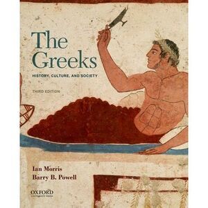 The Greeks: History, Culture, and Society -- Ian Morris